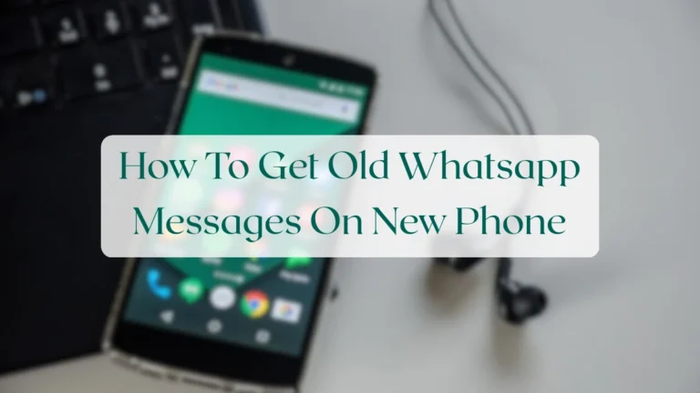 How To Get Old Whatsapp Messages On New Phone - Backup & Data Management Featured Image