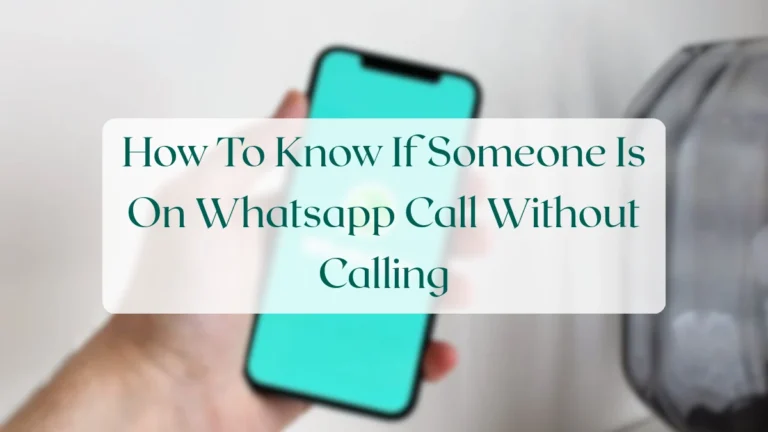 How To Know If Someone Is On Whatsapp Call Without Calling - Calls & Groups Featured Image