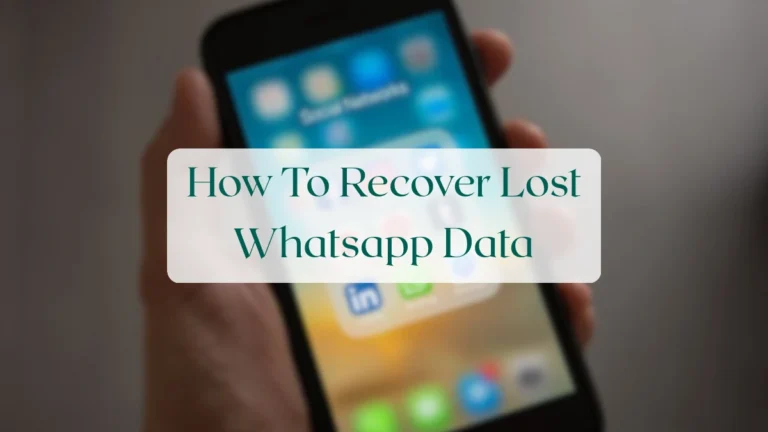 How To Recover Lost Whatsapp Data - Troubleshooting & Support Featured Image