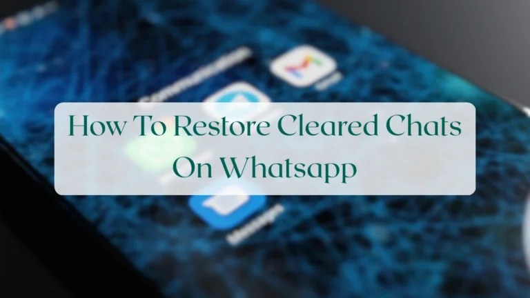 How To Restore Cleared Chats On Whatsapp - Troubleshooting & Support Featured Image