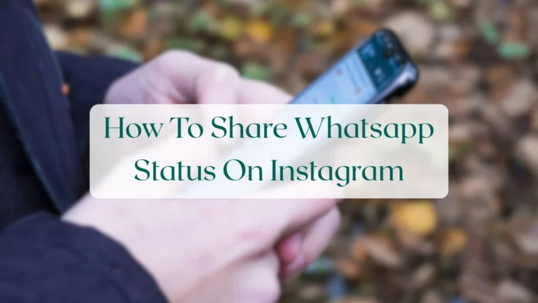 How To Share Whatsapp Status On Instagram - Business & Social Use Featured Image