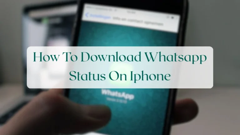 How To Download Whatsapp Status On Iphone - Status & Media Sharing Featured Image