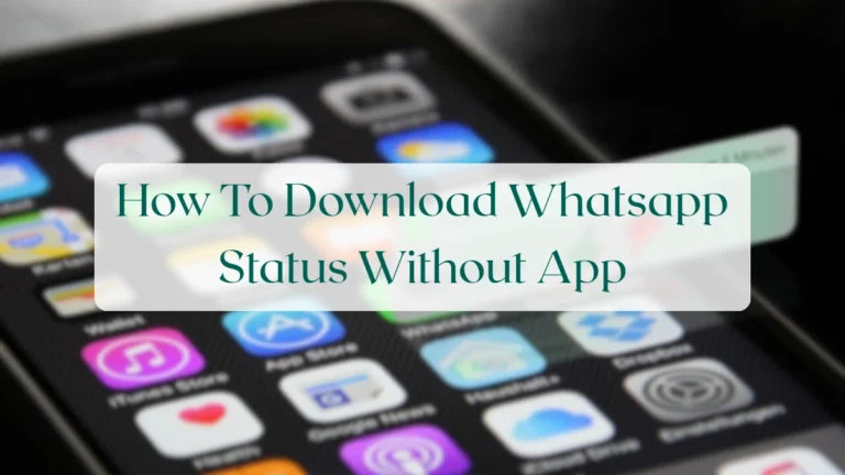 How To Download Whatsapp Status Without App - Status & Media Sharing Featured Image