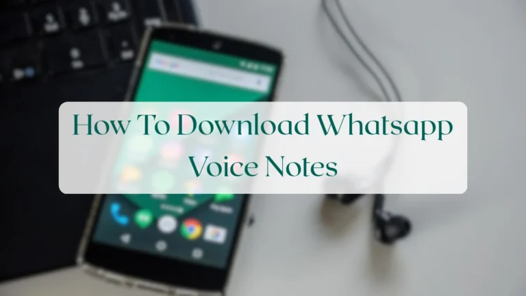How To Download Whatsapp Voice Notes - Status & Media Sharing Featured Image