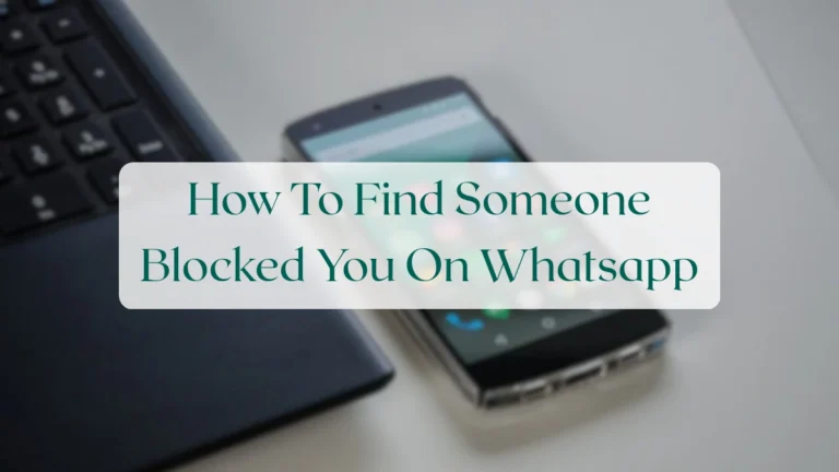 How To Find Someone Blocked You On Whatsapp - Privacy & Security Featured Image