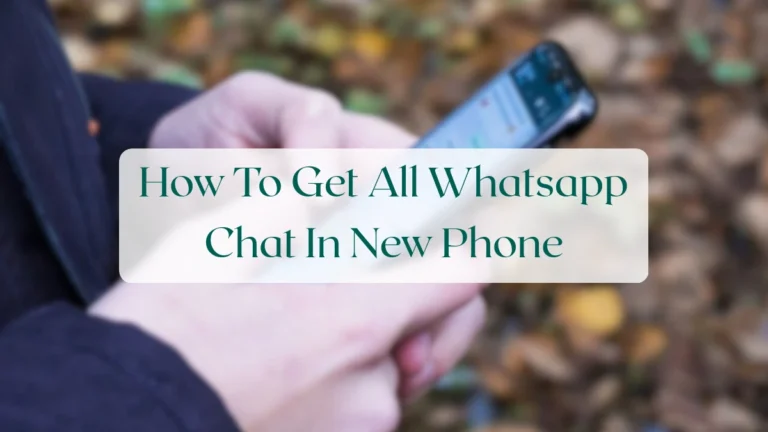 How To Get All Whatsapp Chat In New Phone - Account & Setup Featured Image