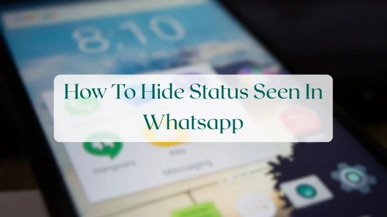 How To Hide Status Seen In Whatsapp - Privacy & Security Featured Image