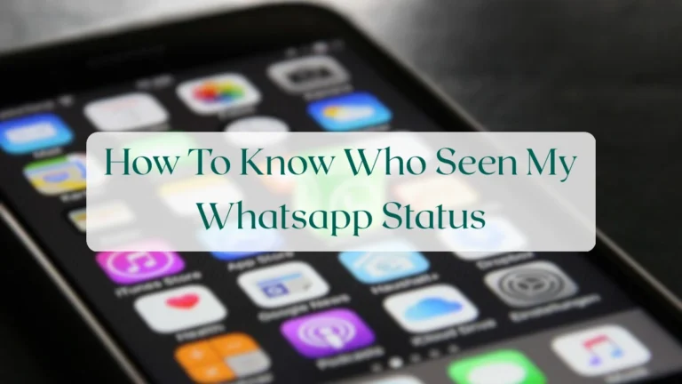 How To Know Who Seen My Whatsapp Status - Status & Media Sharing Featured Image