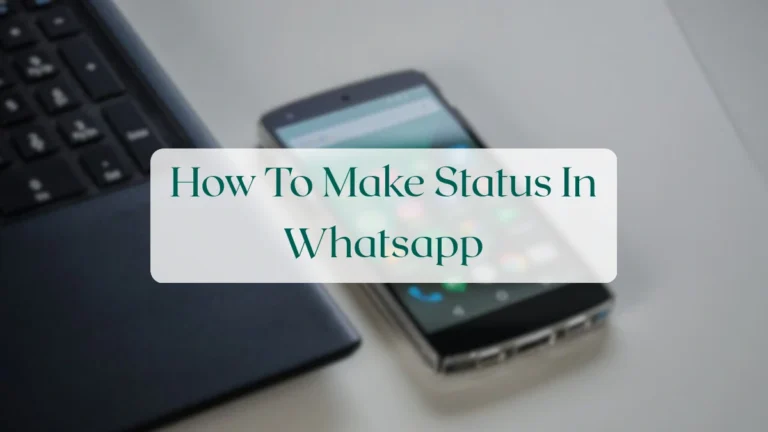 How To Make Status In Whatsapp - Status & Media Sharing Featured Image