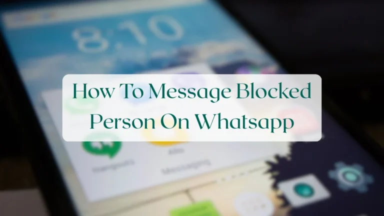 How To Message Blocked Person On Whatsapp - Chats & Messaging Featured Image