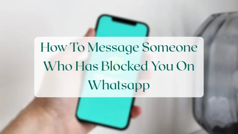 How To Message Someone Who Has Blocked You On Whatsapp - Chats & Messaging Featured Image