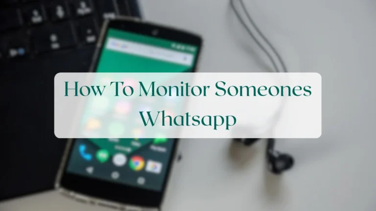 How To Monitor Someones Whatsapp - Chats & Messaging Featured Image
