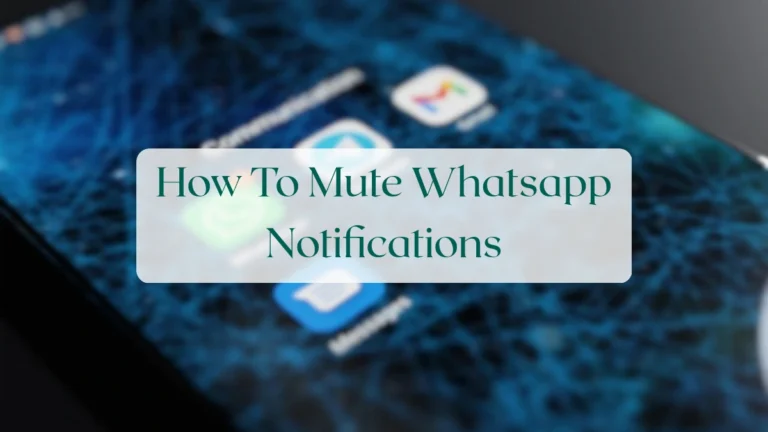 How To Mute Whatsapp Notifications - Chats & Messaging Featured Image