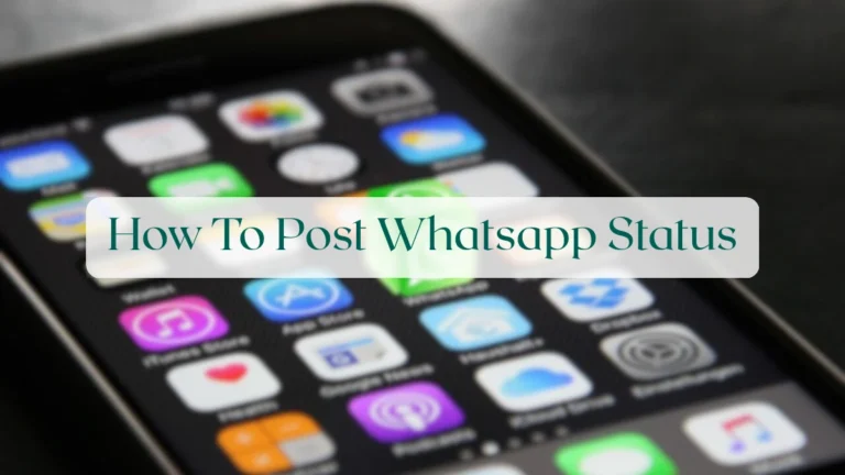 How To Post Whatsapp Status - Status & Media Sharing Featured Image