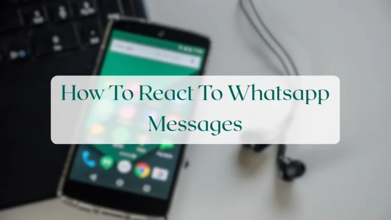 How To React To Whatsapp Messages - Chats & Messaging Featured Image