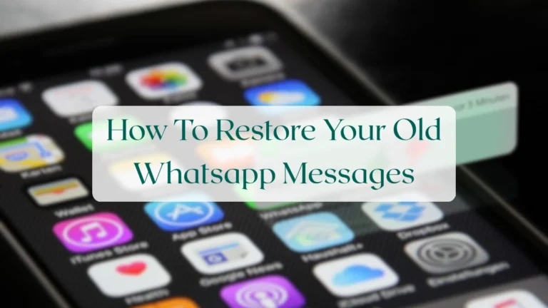 How To Restore Your Old Whatsapp Messages - Backup & Data Management Featured Image