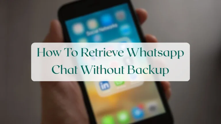 How To Retrieve Whatsapp Chat Without Backup - Troubleshooting & Support Featured Image