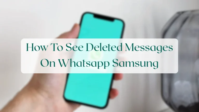 How To See Deleted Messages On Whatsapp Samsung - Troubleshooting & Support Featured Image