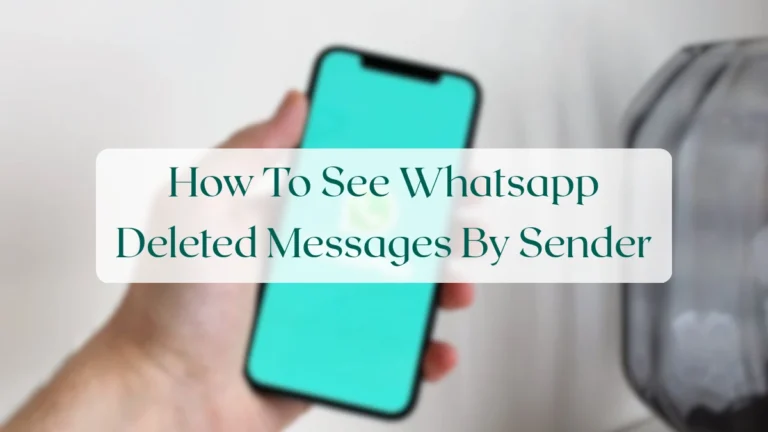 How To See Whatsapp Deleted Messages By Sender - Troubleshooting & Support Featured Image