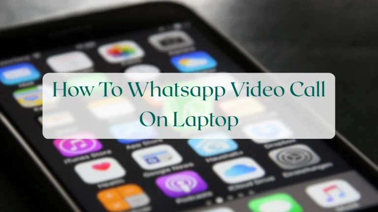 How To Whatsapp Video Call On Laptop - Calls & Groups Featured Image