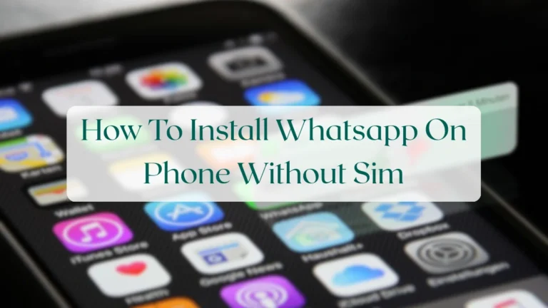 How To Install Whatsapp On Phone Without Sim - Account & Setup Featured Image