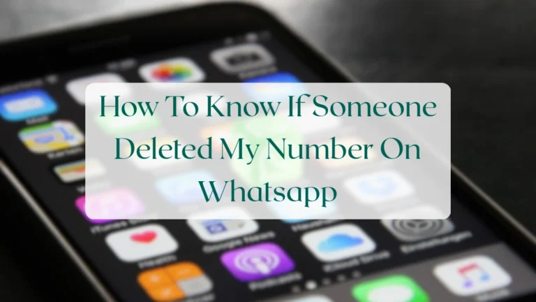 How To Know If Someone Deleted My Number On Whatsapp - Privacy & Security Featured Image