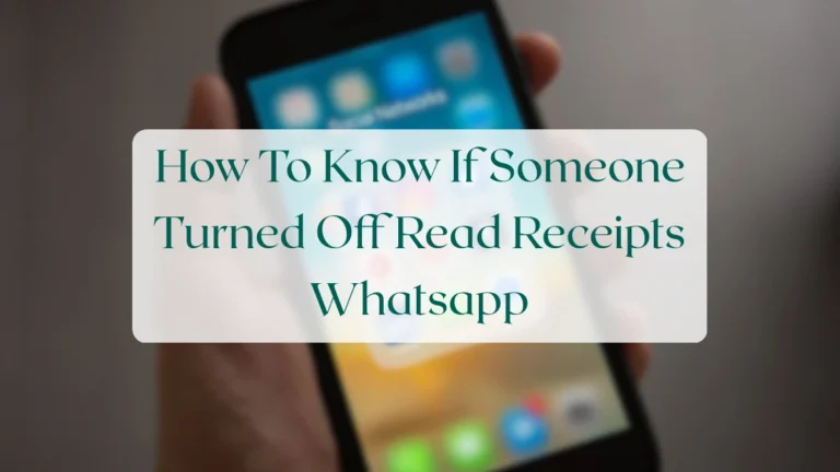 How To Know If Someone Turned Off Read Receipts Whatsapp - Privacy & Security Featured Image