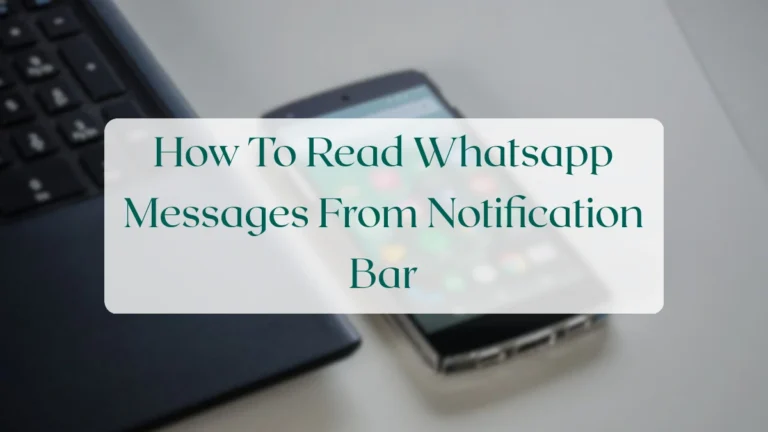 How To Read Whatsapp Messages From Notification Bar - Chats & Messaging Featured Image