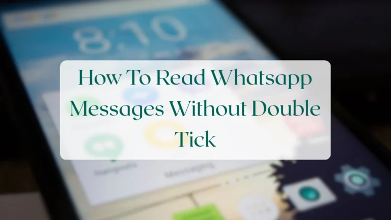 How To Read Whatsapp Messages Without Double Tick - Chats & Messaging Featured Image