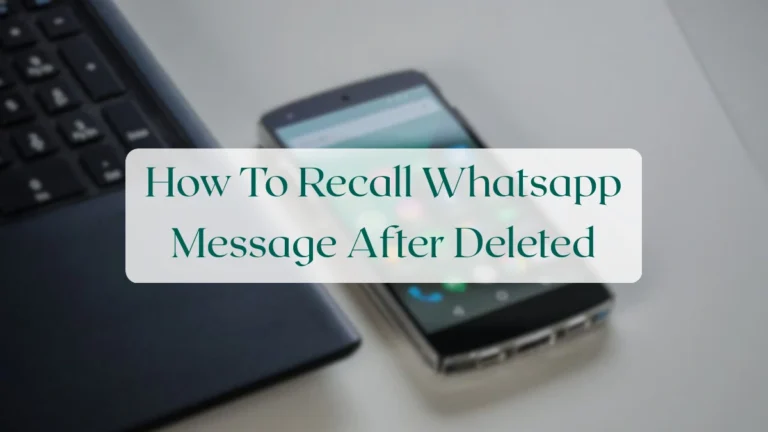 How To Recall Whatsapp Message After Deleted - Chats & Messaging Featured Image