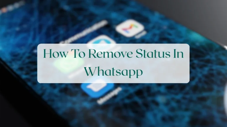 How To Remove Status In Whatsapp - Status & Media Sharing Featured Image