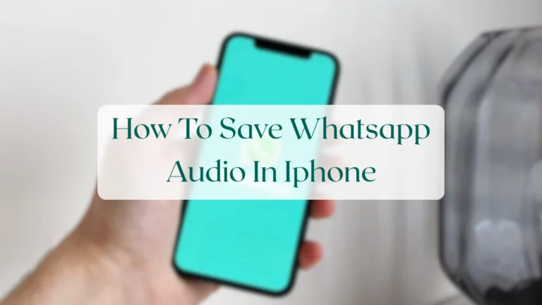 How To Save Whatsapp Audio In Iphone - Status & Media Sharing Featured Image