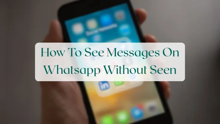 How To See Messages On Whatsapp Without Seen - Chats & Messaging Featured Image
