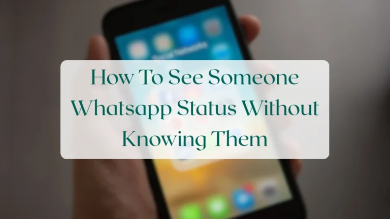 How To See Someone Whatsapp Status Without Knowing Them - Status & Media Sharing Featured Image
