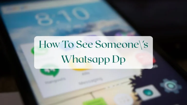 How To See Someone's Whatsapp Dp - Status & Media Sharing Featured Image