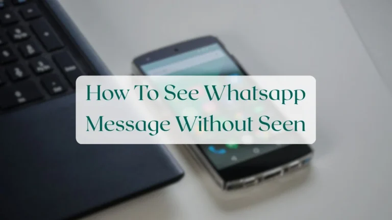How To See Whatsapp Message Without Seen - Chats & Messaging Featured Image