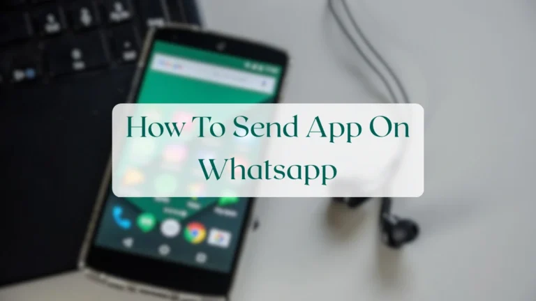 How To Send App On Whatsapp - Chats & Messaging Featured Image