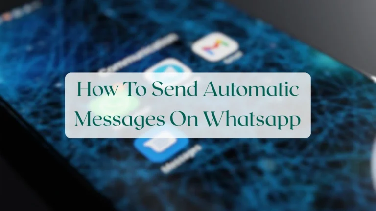 How To Send Automatic Messages On Whatsapp - Chats & Messaging Featured Image