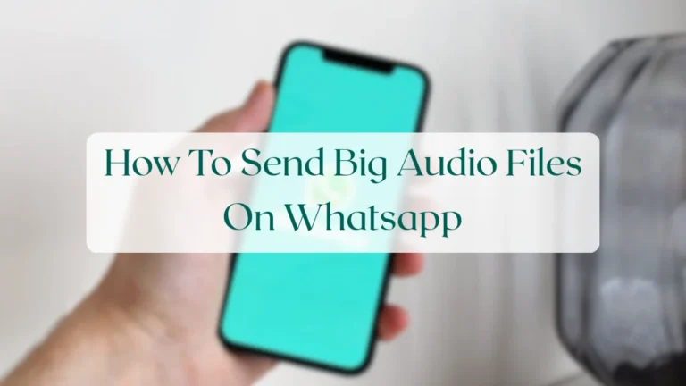 How To Send Big Audio Files On Whatsapp - Chats & Messaging Featured Image