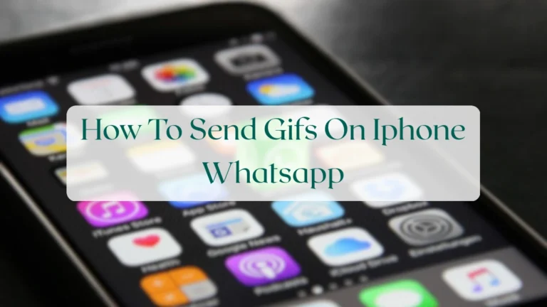 How To Send Gifs On Iphone Whatsapp - Chats & Messaging Featured Image