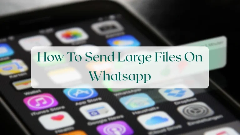 How To Send Large Files On Whatsapp - Chats & Messaging Featured Image