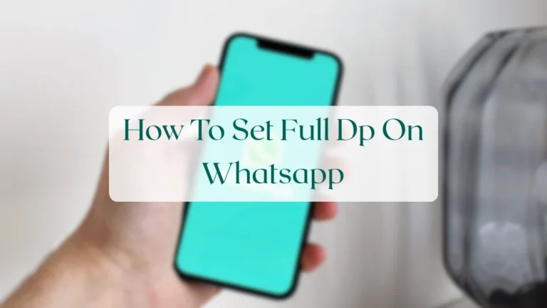 How To Set Full Dp On Whatsapp - Status & Media Sharing Featured Image