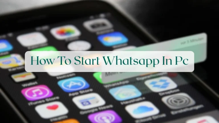 How To Start Whatsapp In Pc - Account & Setup Featured Image