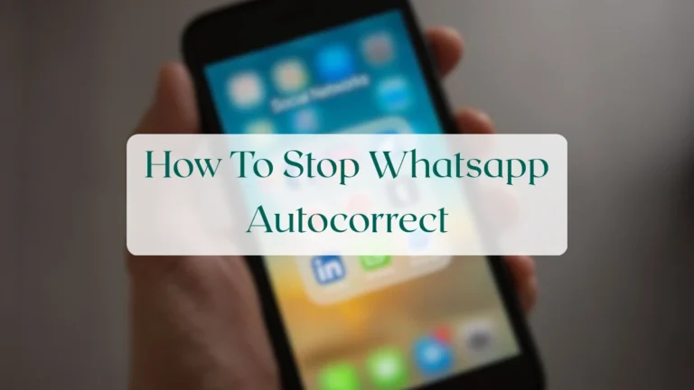 How To Stop Whatsapp Autocorrect - Privacy & Security Featured Image
