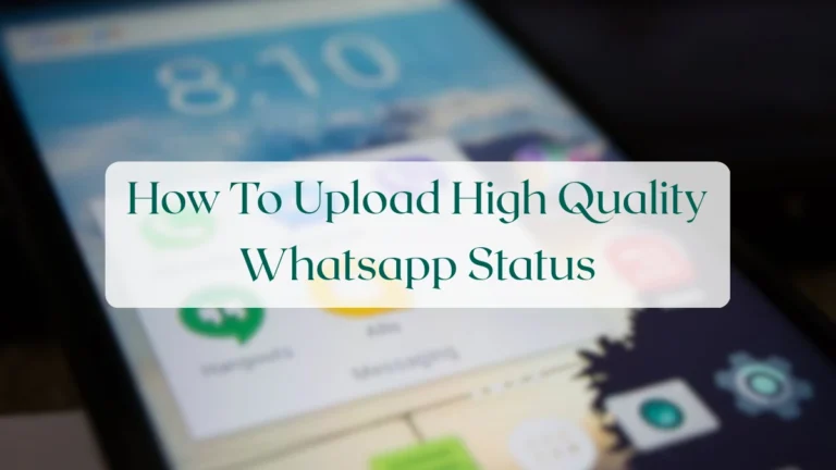 How To Upload High Quality Whatsapp Status - Status & Media Sharing Featured Image