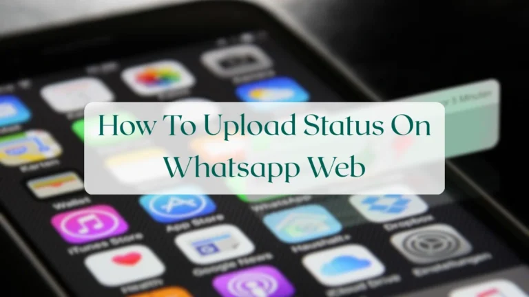 How To Upload Status On Whatsapp Web - Status & Media Sharing Featured Image