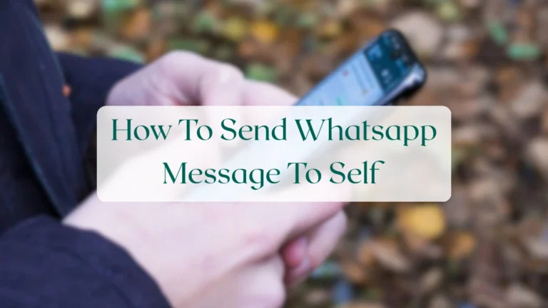 How To Send Whatsapp Message To Self - Chats & Messaging Featured Image