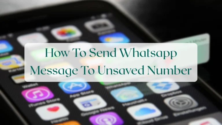 How To Send Whatsapp Message To Unsaved Number - Chats & Messaging Featured Image