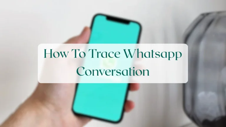 How To Trace Whatsapp Conversation - Privacy & Security Featured Image