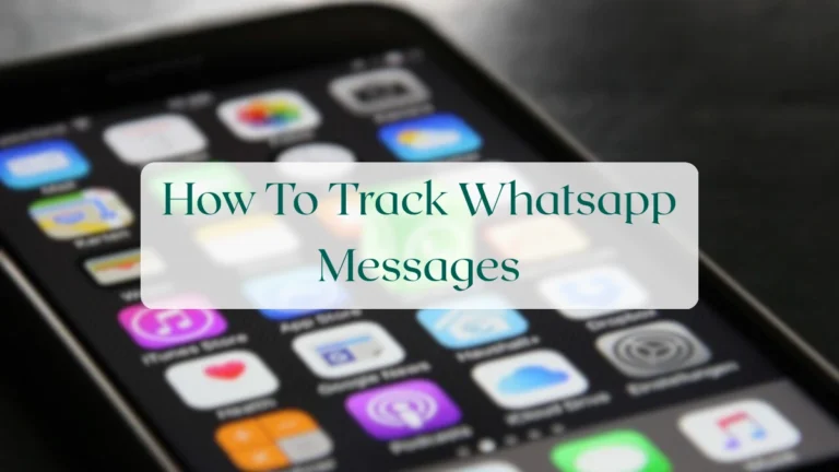How To Track Whatsapp Messages - Privacy & Security Featured Image
